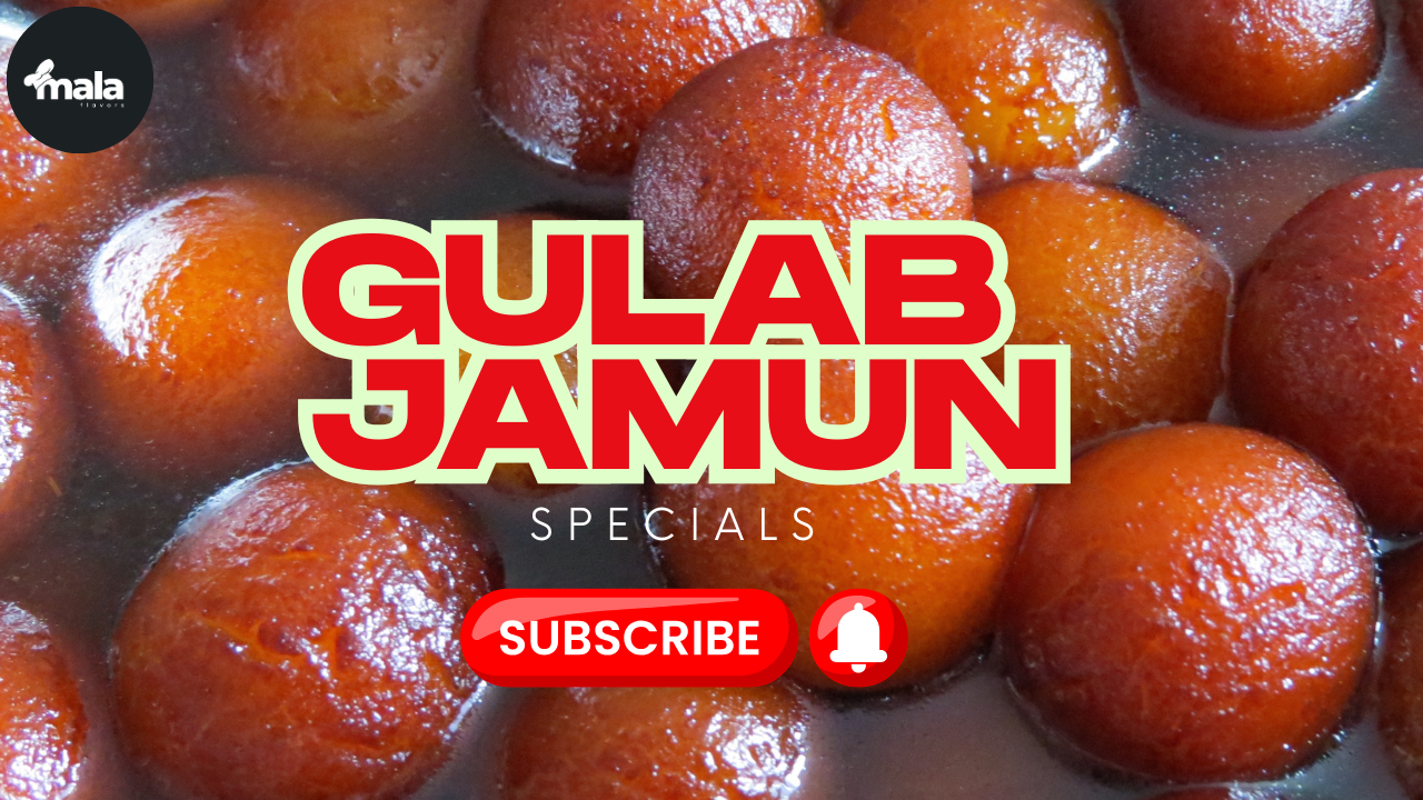 Gulab Jamun Recipe | Soft &amp; Juicy Indian Sweet – Mala Flavors